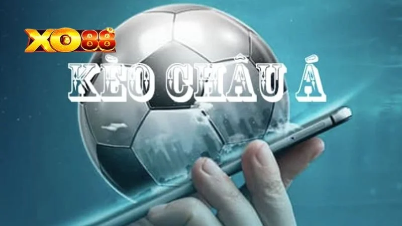 Kèo Châu Á Kèo châu Á là gì?